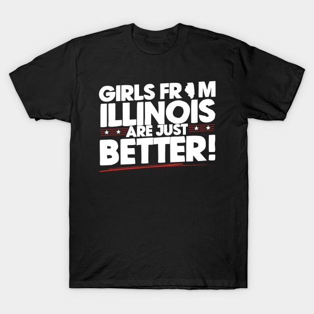 Girls from Illinois are just Better T-Shirt by A Magical Mess